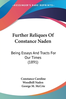 Paperback Further Reliques Of Constance Naden: Being Essays And Tracts For Our Times (1891) Book