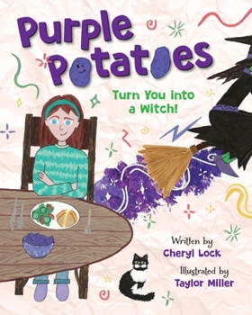 Paperback Purple Potatoes Will Turn You Into a Witch Book