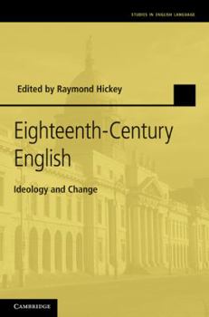 Eighteenth-Century English: Ideology and Change - Book  of the Studies in English Language