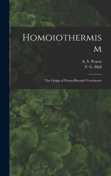 Hardcover Homoiothermism; the Origin of Warm-blooded Vertebrates Book