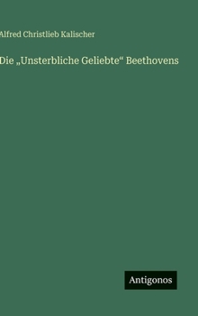 Die "Unsterbliche Geliebte" Beethovens (German Edition)
