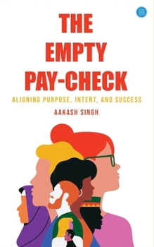 Paperback The Empty Pay-check: Aligning Purpose, Intent, and Success Book