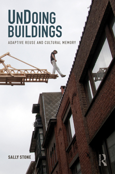 Paperback Undoing Buildings: Adaptive Reuse and Cultural Memory Book