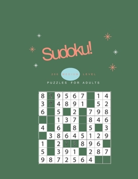 Paperback Sudoku! 200 Medium Level Puzzles for Adults: The Large Print Sudoku Puzzle Book With Medium Level of Difficulty Book