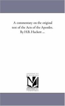 Paperback A Commentary On the original Text of the Acts of the Apostles. by H.B. Hackett ... Book