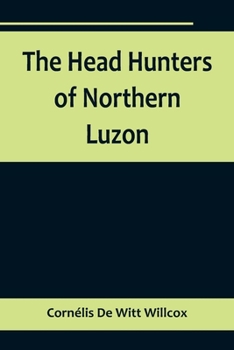 Paperback The Head Hunters of Northern Luzon Book