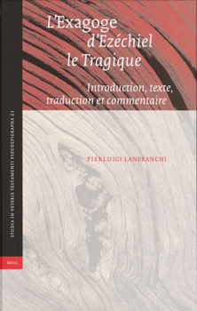 Hardcover L'Exagoge d'Ezéchiel Le Tragique: Introduction, Texte, Traduction Et Commentaire Book