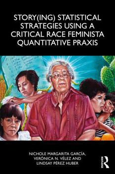 Story(ing) Statistical Strategies using a Critical Race Feminista Quantitative Praxis