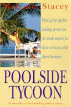 Paperback Poolside Tycoon: More Great Tips for Making Money on the Stock Market for Those Without a Clue about Business Book