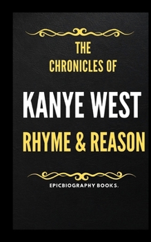 Paperback Kanye West the Chronicles: Rhyme and Reason [Large Print] Book