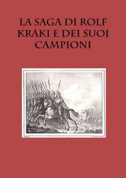 Paperback La Saga di Rolf Kraki e dei suoi Campioni [Italian] Book