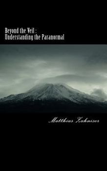 Paperback Beyond the Veil: Understanding the Paranormal Book