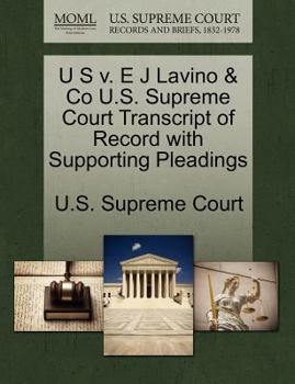 Paperback U S V. E J Lavino & Co U.S. Supreme Court Transcript of Record with Supporting Pleadings Book