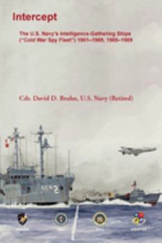 Paperback Intercept: The U.S. Navy’s Intelligence-Gathering Ships (“Cold War Spy Fleet”) 1961–1969, 1985–1989 Book