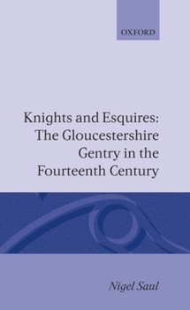 Hardcover Knights and Esquires: The Gloucestershire Gentry in the Fourteenth Century Book