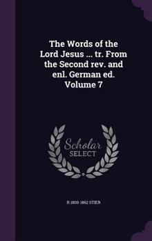 Hardcover The Words of the Lord Jesus ... tr. From the Second rev. and enl. German ed. Volume 7 Book