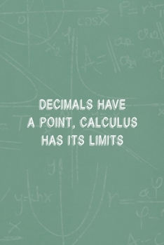 Paperback Decimals Have A Point, Calculus Has Its Limits: All Purpose 6x9 Blank Lined Notebook Journal Way Better Than A Card Trendy Unique Gift Green Blackboar Book