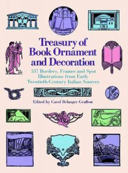 Paperback Treasury of Book Ornament and Decoration: 537 Borders, Frames, and Spot Illustrations from Early Twentieth Century Italian Sources Book
