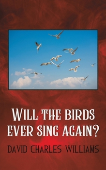 Paperback Will the Birds Ever Sing Again? Book