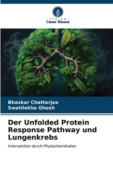 Paperback Der Unfolded Protein Response Pathway und Lungenkrebs [German] Book