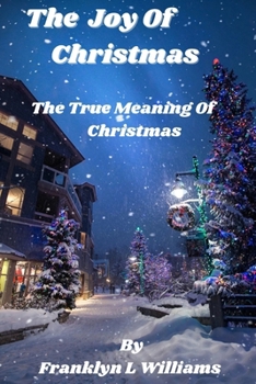 Paperback The joy of Christmas: The true meaning of Christmas Book