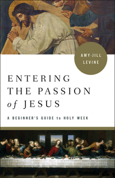 Paperback Entering the Passion of Jesus: A Beginner's Guide to Holy Week Book