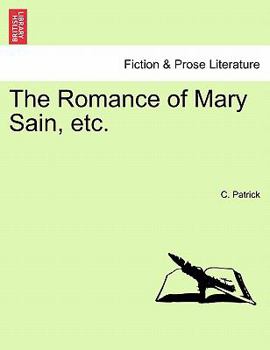 Paperback The Romance of Mary Sain, Etc. Book