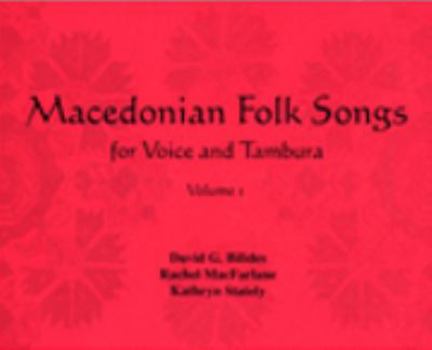 Macedonian Folk Songs for Voice and Tambura Volume 1