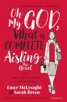 Paperback Oh My God What a Complete Aisling The Novel Book