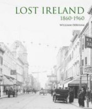 Hardcover Lost Ireland 1860 - 1960 Book