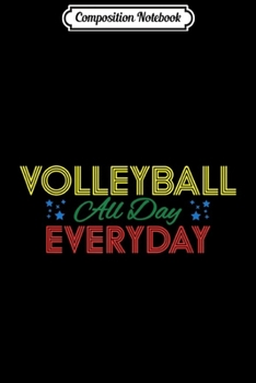 Paperback Composition Notebook: VOLLEYBALL All Day Everyday Journal/Notebook Blank Lined Ruled 6x9 100 Pages Book