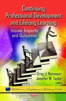 Continuing Professional Development and Lifelong Learning: Issues, Impacts and Outcomes