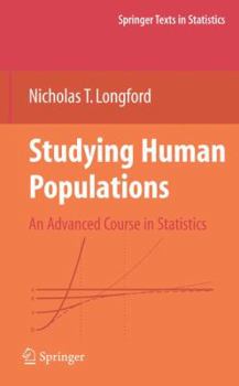 Hardcover Studying Human Populations : An Advanced Course in Statistics Book