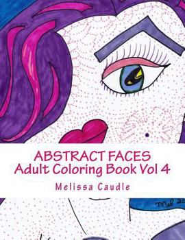 Paperback Abstract Faces Vol 4: Adult Coloring Book