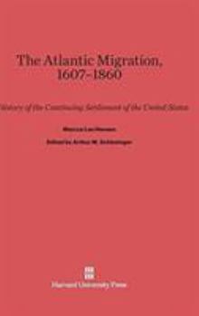 Hardcover The Atlantic Migration, 1607-1860: A History of the Continuing Settlement of the United States Book