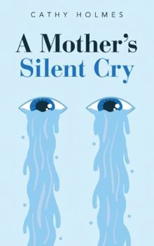 Paperback A Mother's Silent Cry Book