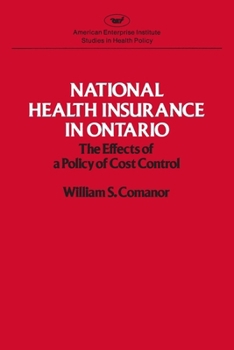 Paperback National Health Insurance in Ontario: The Effects of a Policy of Cost Control Book