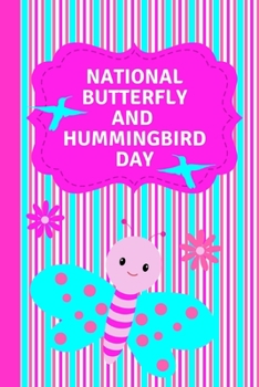 National Butterfly and Hummingbird Day: October 3rd | Bird Lover Holiday | Eggs | Caterpillar | Pupa | Rhopalocera | Woodpecker | Feeder | Bee Hummingbird | Giant | Feeders and Flowers | Rufous