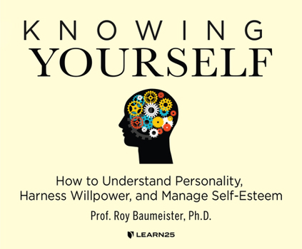 Audio CD Knowing Yourself: How to Understand Personality, Harness Willpower & Manage Self-Esteem Book