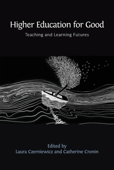 Paperback Higher Education for Good: Teaching and Learning Futures Book