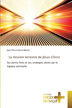 Paperback La mission terrestre de Jésus-Christ [French] Book