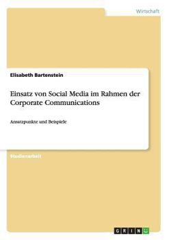 Paperback Social Media im Rahmen der Corporate Communications: Ansatzpunkte und Beispiele [German] Book