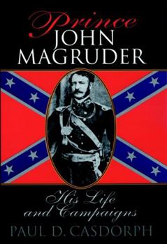 Hardcover Prince John Magruder: His Life and Campaigns Book