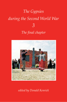 Paperback The Final Chapter: The Gypsies During the Second World War Volume 3 Book