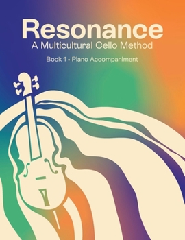 Paperback Resonance: A Multicultural Cello Method (Book 1 Piano Accompaniment) Book