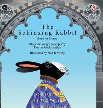 Hardcover The Sphinxing Rabbit: Book of Hours Book