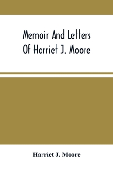 Paperback Memoir And Letters Of Harriet J. Moore Book