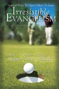 Paperback Irresistible Evangelism:: Natural Ways to Open Others to Jesus Book