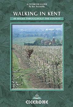 Paperback Walking in Kent: 40 Walks Throughout the County (Cicerone Guide) Book