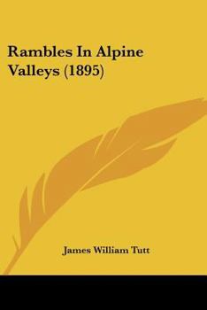 Paperback Rambles In Alpine Valleys (1895) Book